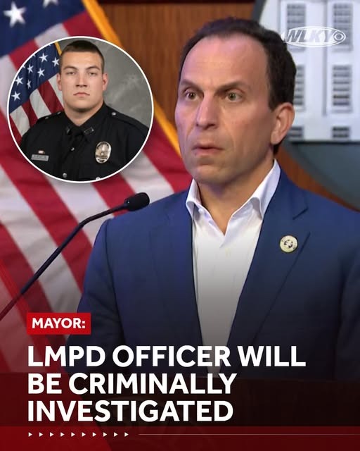 Louisville Officer to Face Criminal Investigation After Fatal Shooting of Unarmed Suspect, Mayor Says