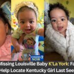 K’La York Missing : Family Urges Public Help as Louisville Baby Kentucky Girl Remains Missing After June 29 Disappearance