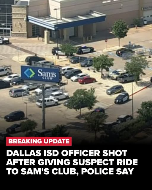 BREAKING: Dallas ISD Police Officer Shot in Sam’s Club Parking Lot After Helping Person in Distress